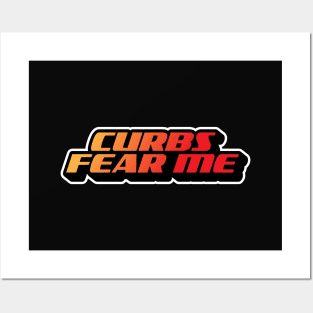 Curbs Fear Me Posters and Art